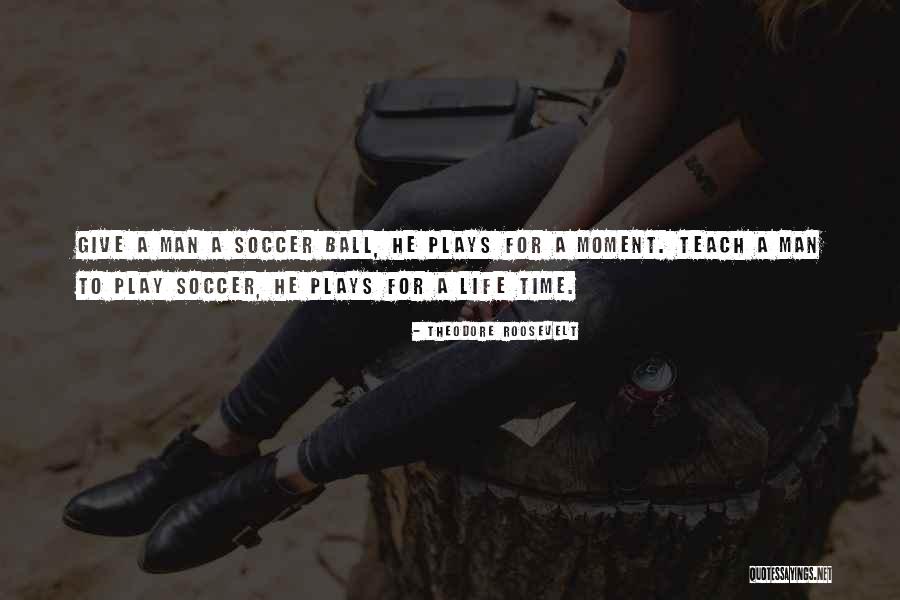 Us Men's Soccer Quotes By Theodore Roosevelt