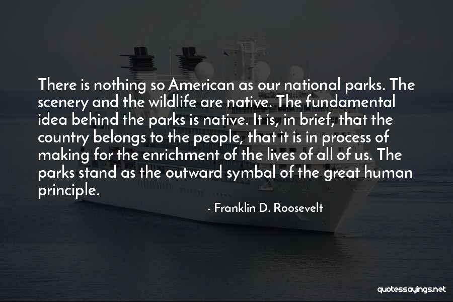 Us National Parks Quotes By Franklin D. Roosevelt