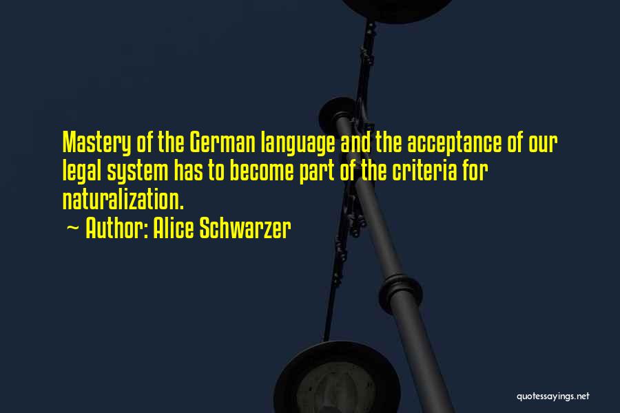 Us Naturalization Quotes By Alice Schwarzer