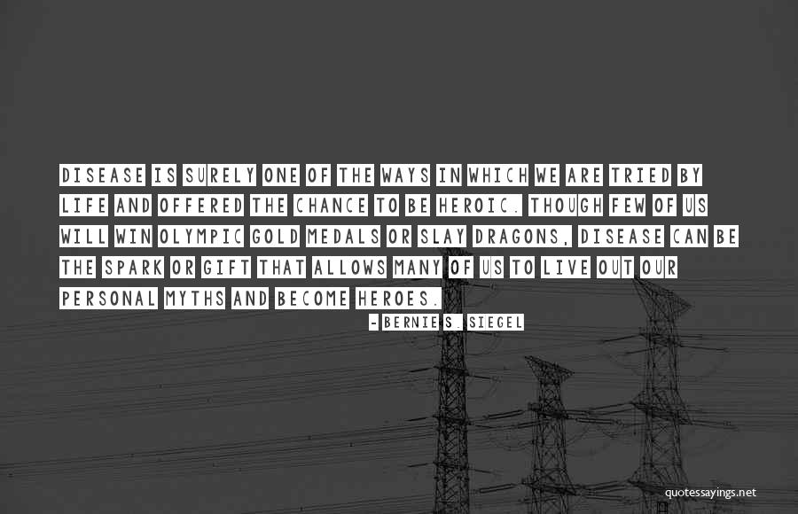 Us Olympic Quotes By Bernie S. Siegel Us Olympic Quotes By Bernie S. Siegel