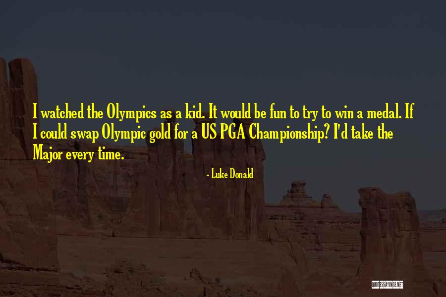 Us Olympic Quotes By Luke Donald Us Olympic Quotes By Luke Donald