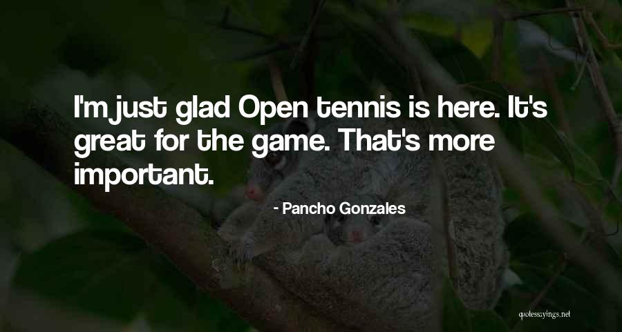 Us Open Tennis Quotes By Pancho Gonzales Us Open Tennis Quotes By Pancho Gonzales