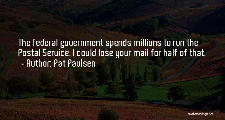 Us Postal Quotes By Pat Paulsen
