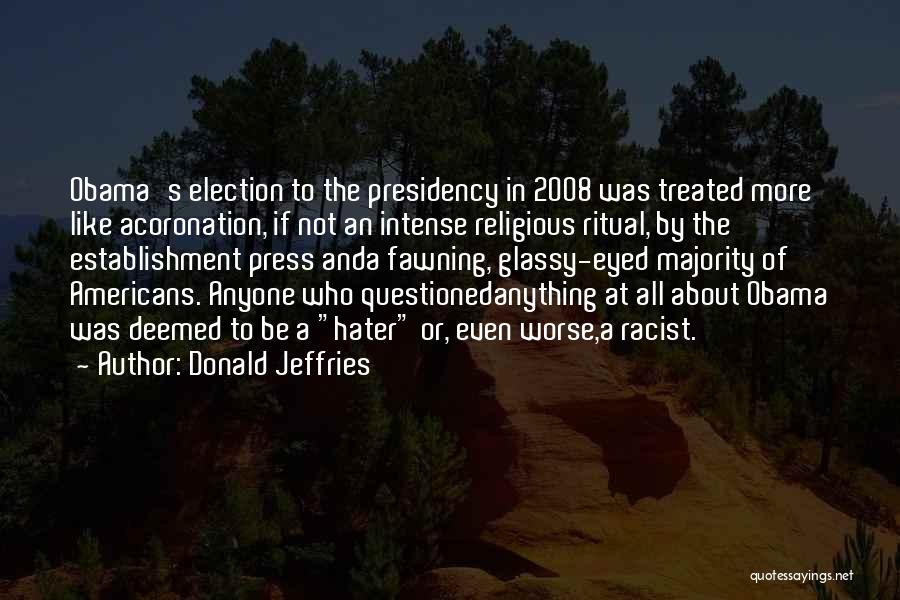 Us Presidency Quotes By Donald Jeffries