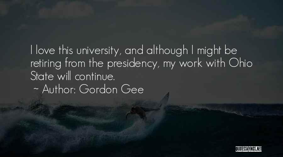 Us Presidency Quotes By Gordon Gee