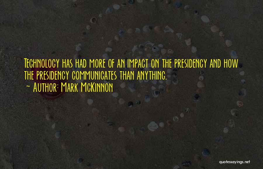 Us Presidency Quotes By Mark McKinnon