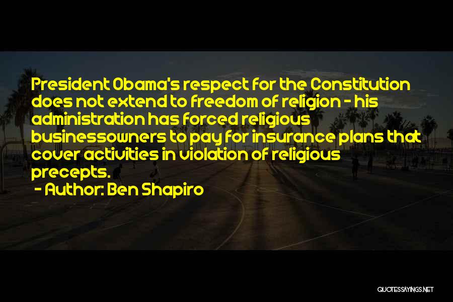 Us President Freedom Quotes By Ben Shapiro