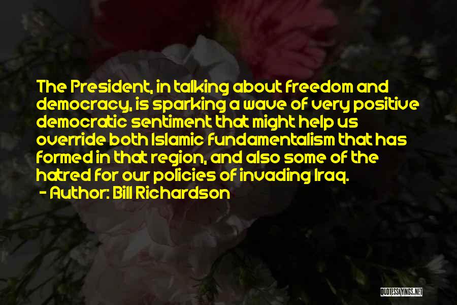 Us President Freedom Quotes By Bill Richardson