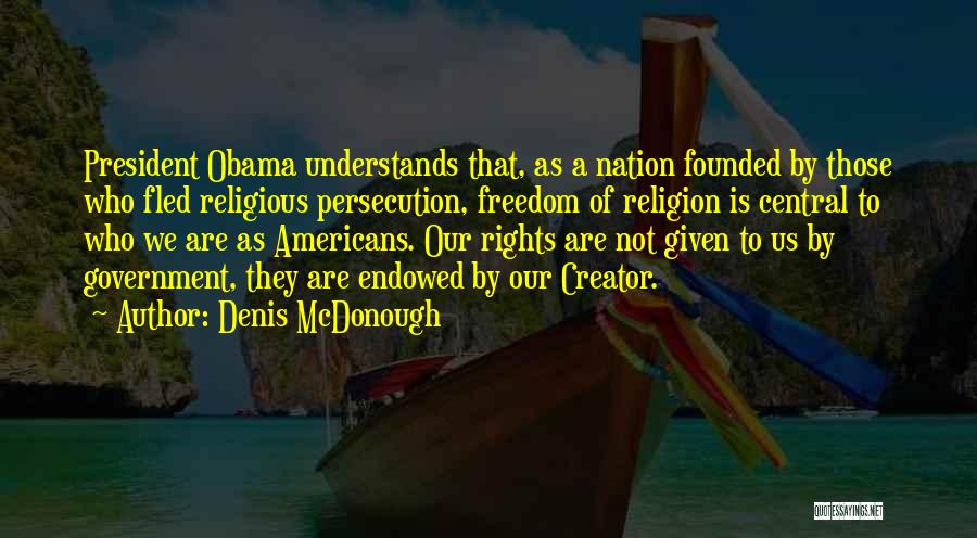 Us President Freedom Quotes By Denis McDonough