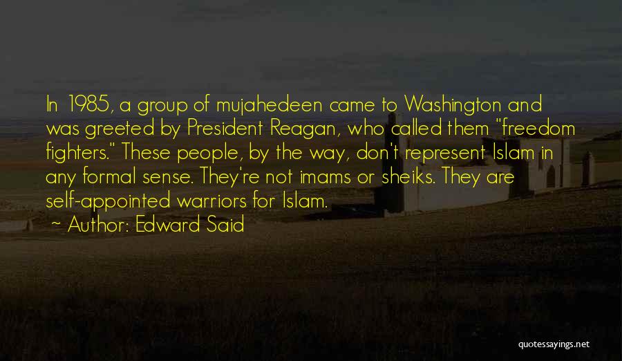 Us President Freedom Quotes By Edward Said