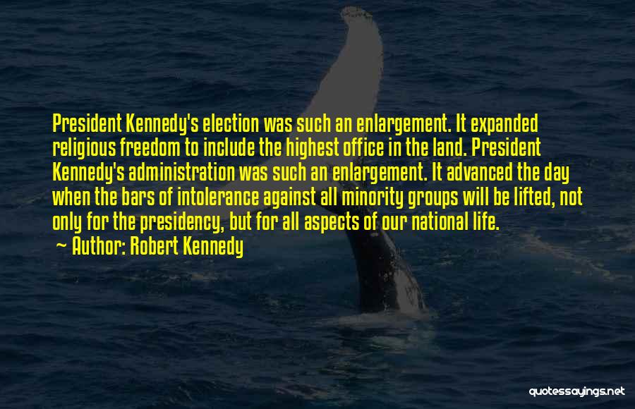 Us President Freedom Quotes By Robert Kennedy