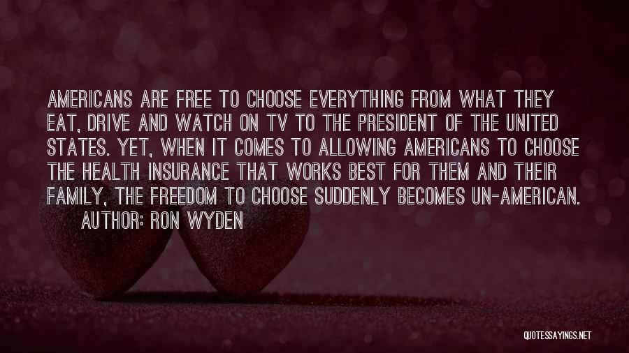 Us President Freedom Quotes By Ron Wyden