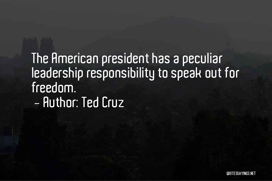 Us President Freedom Quotes By Ted Cruz