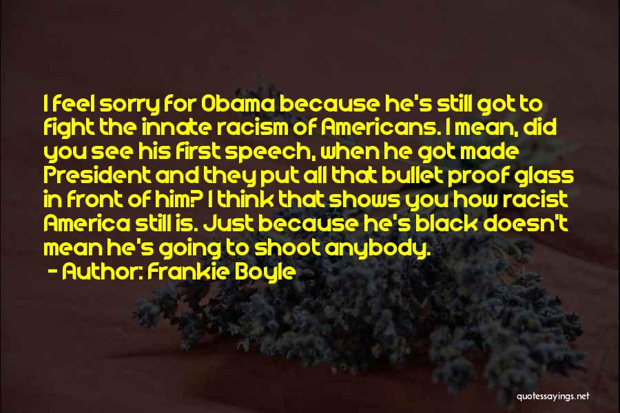 Us President Racist Quotes By Frankie Boyle