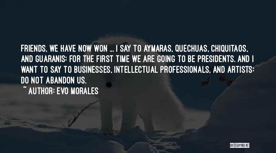 Us Presidents Quotes By Evo Morales