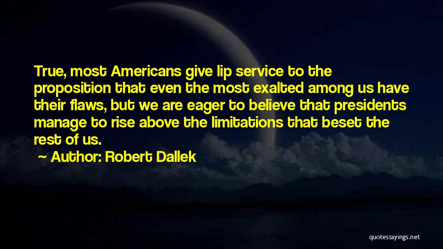 Us Presidents Quotes By Robert Dallek