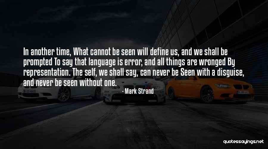 Us Representation Quotes By Mark Strand Us Representation Quotes By Mark Strand