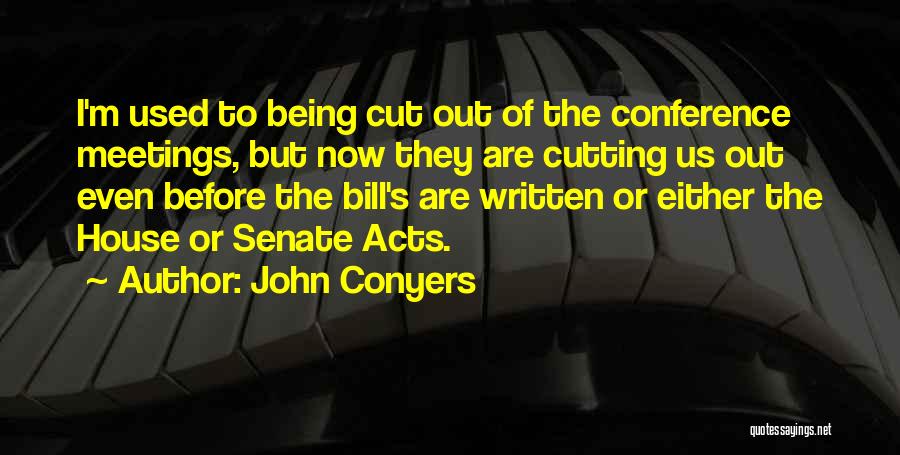 Us Senate Quotes By John Conyers