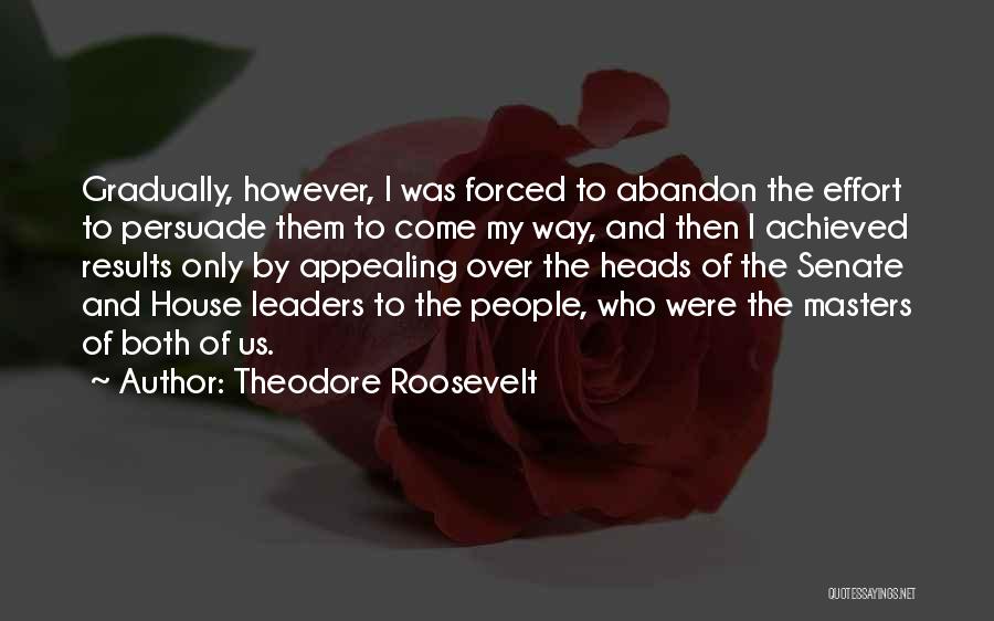 Us Senate Quotes By Theodore Roosevelt