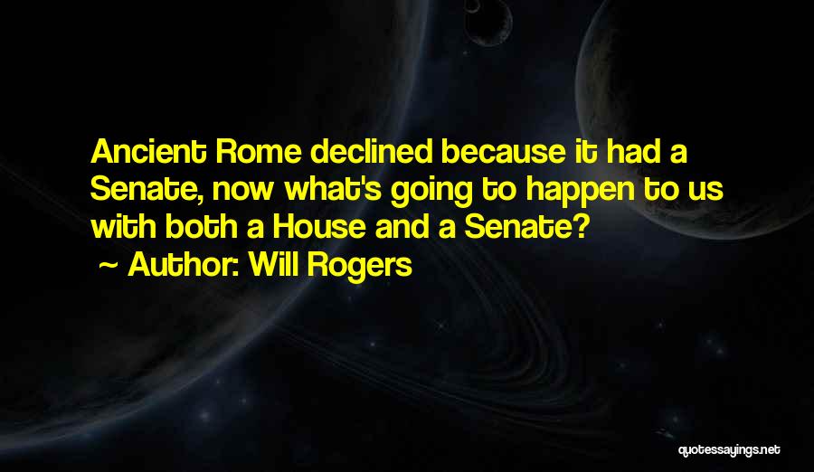 Us Senate Quotes By Will Rogers