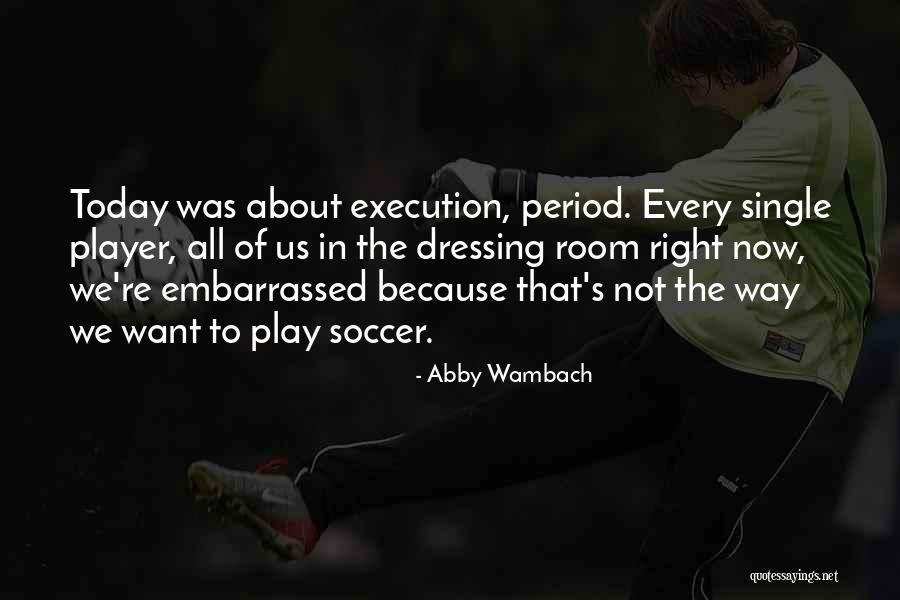 Us Soccer Quotes By Abby Wambach