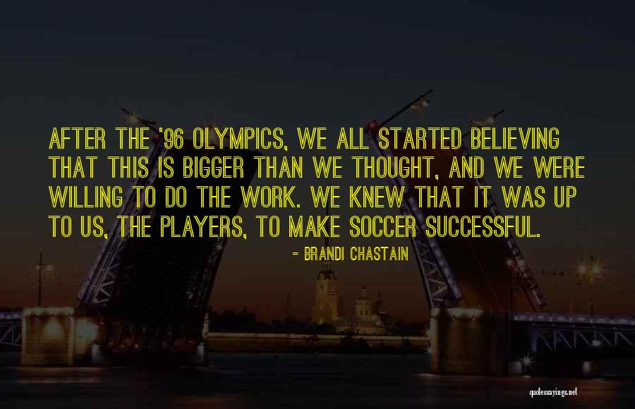 Us Soccer Quotes By Brandi Chastain