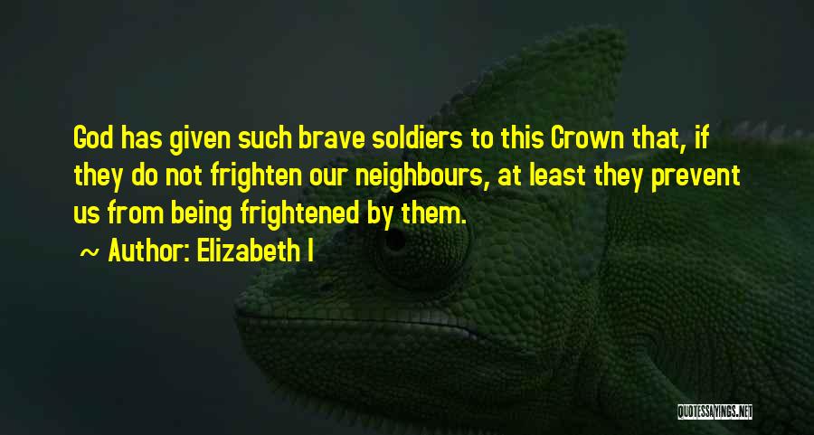 Us Soldiers Quotes By Elizabeth I