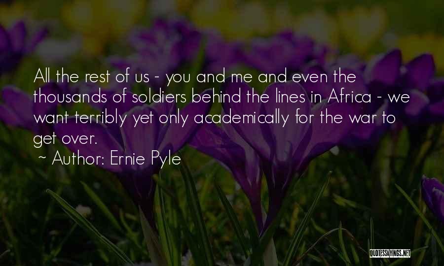 Us Soldiers Quotes By Ernie Pyle