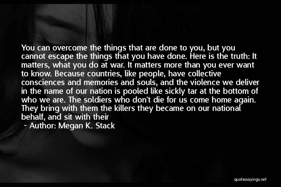 Us Soldiers Quotes By Megan K. Stack Us Soldiers Quotes By Megan K. Stack