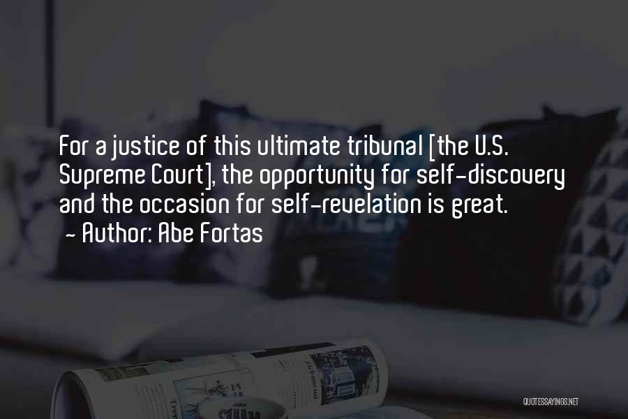 Us Supreme Court Justice Quotes By Abe Fortas