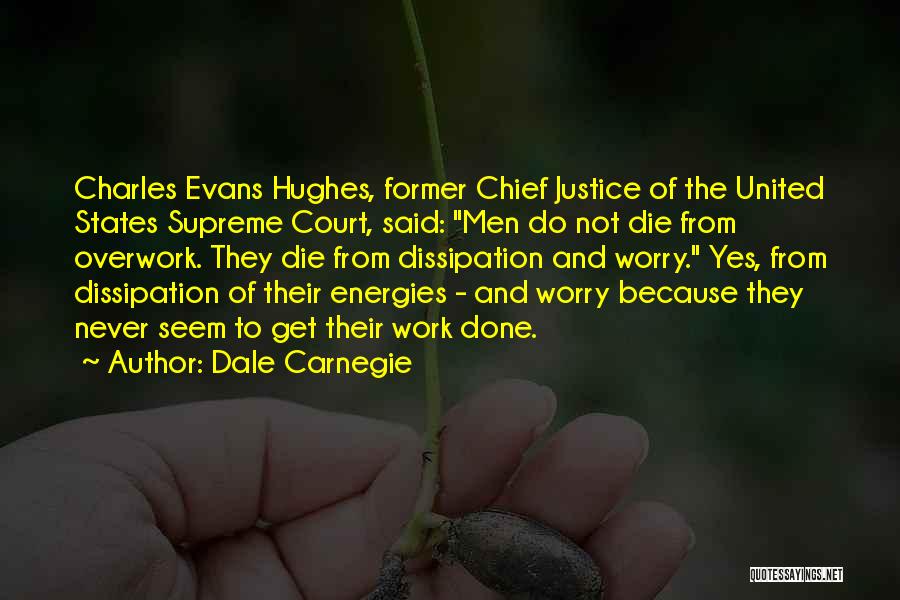 Us Supreme Court Justice Quotes By Dale Carnegie
