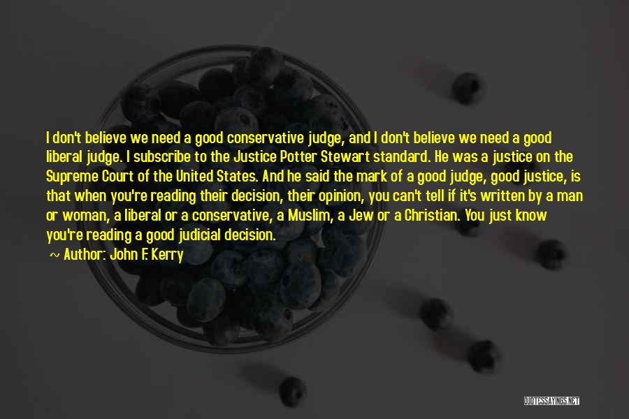 Us Supreme Court Justice Quotes By John F. Kerry