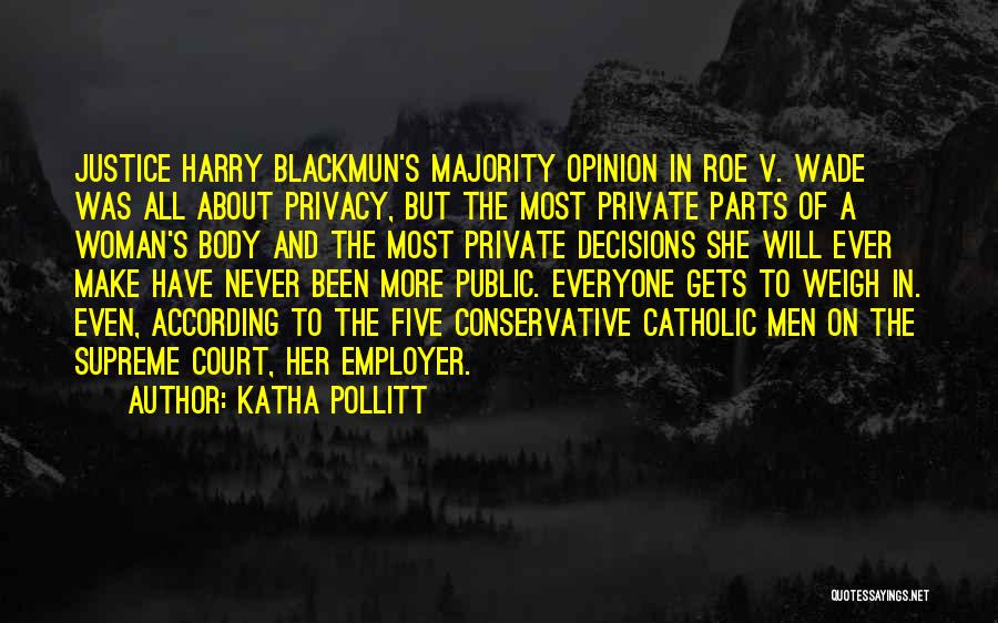 Us Supreme Court Justice Quotes By Katha Pollitt