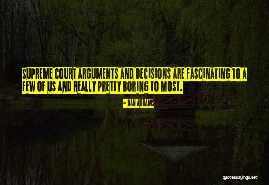 Us Supreme Court Quotes By Dan Abrams Us Supreme Court Quotes By Dan Abrams