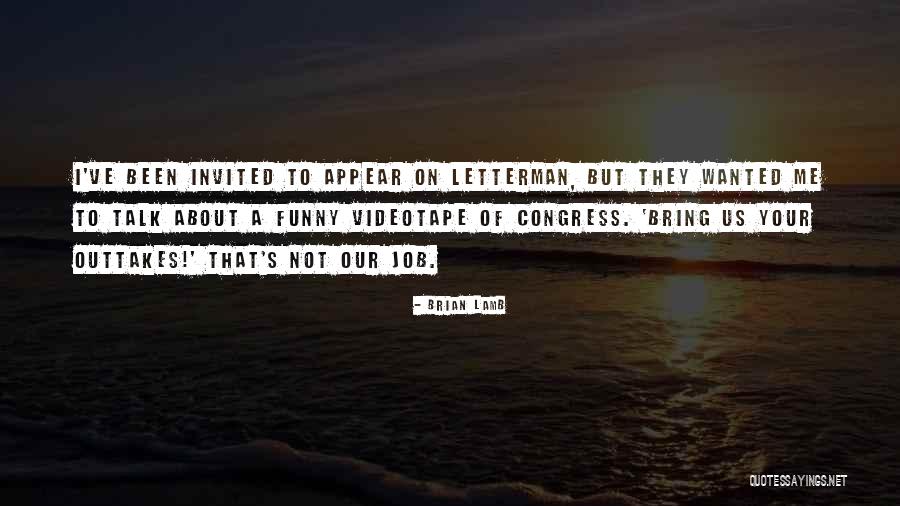 Us Talk Quotes By Brian Lamb Us Talk Quotes By Brian Lamb