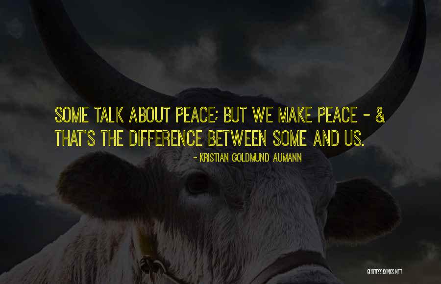 Us Talk Quotes By Kristian Goldmund Aumann Us Talk Quotes By Kristian Goldmund Aumann