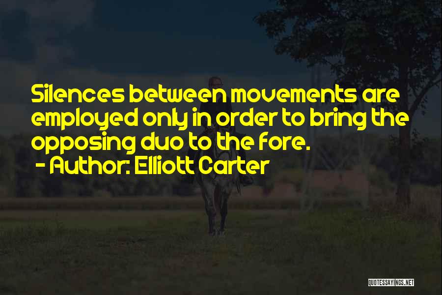 Us The Duo Quotes By Elliott Carter