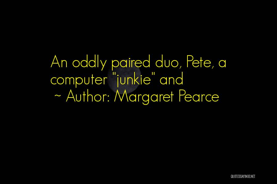 Us The Duo Quotes By Margaret Pearce
