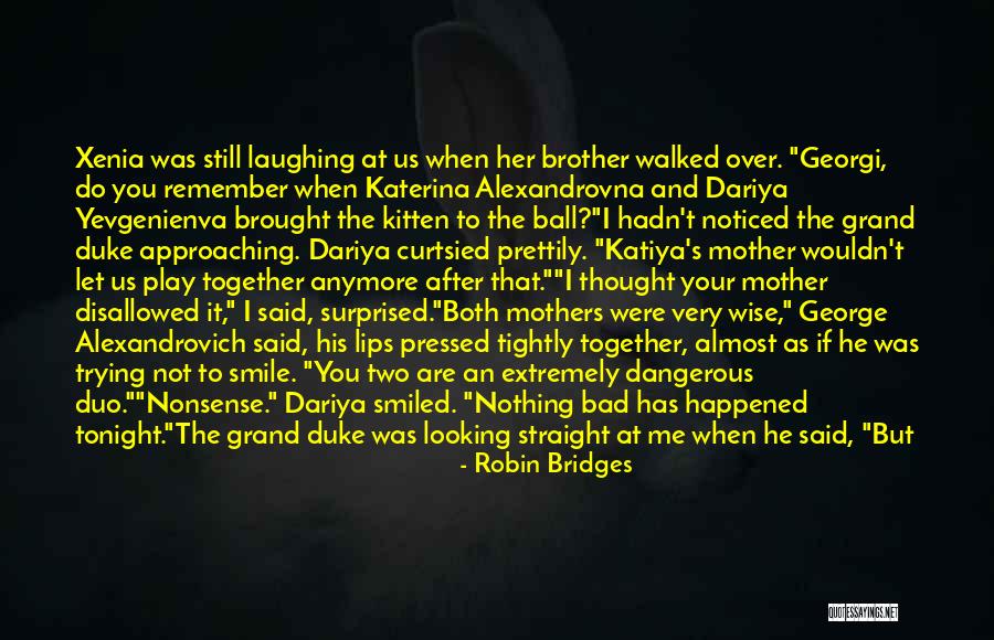 Us The Duo Quotes By Robin Bridges Us The Duo Quotes By Robin Bridges