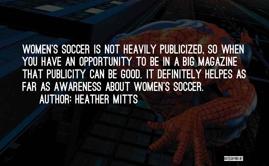 Us Women's Soccer Quotes By Heather Mitts