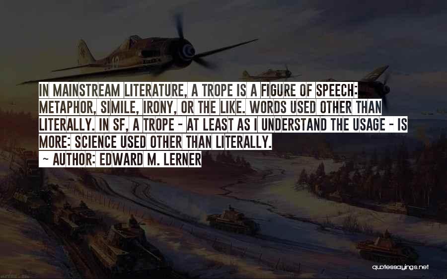 Usage Quotes By Edward M. Lerner