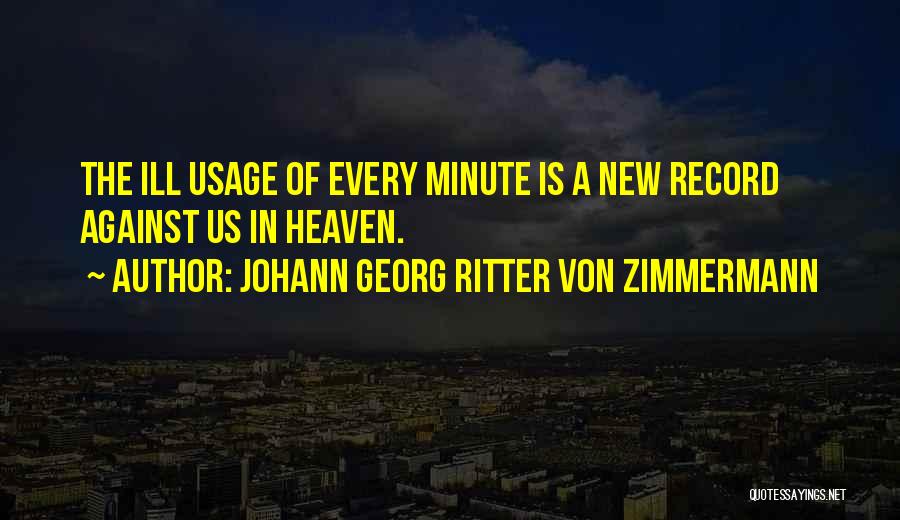 Usage Quotes By Johann Georg Ritter Von Zimmermann