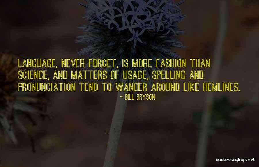 Usage Spelling Quotes By Bill Bryson Usage Spelling Quotes By Bill Bryson