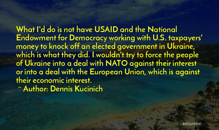 Usaid Quotes By Dennis Kucinich