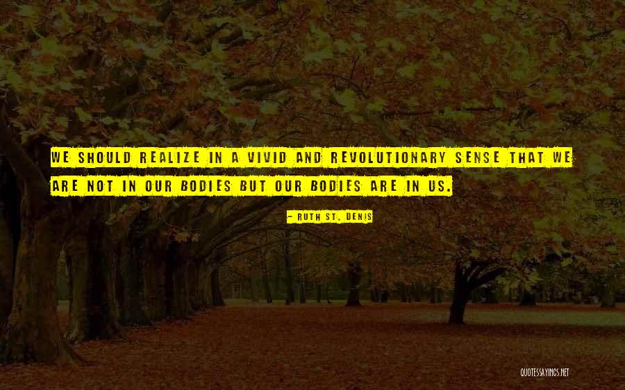 Usami Mizuki Quotes By Ruth St. Denis Usami Mizuki Quotes By Ruth St. Denis