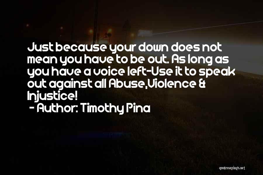 Use Abuse Quotes By Timothy Pina