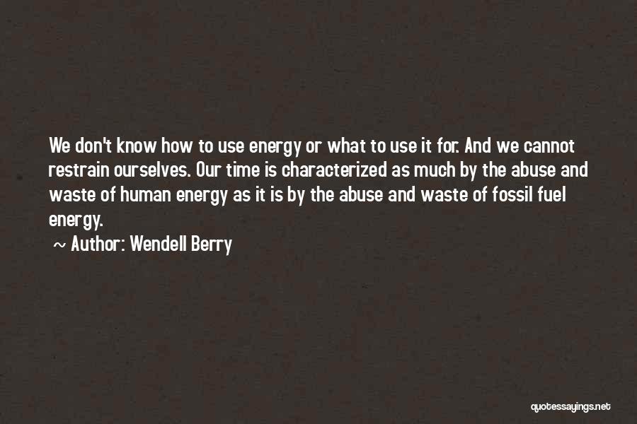 Use Abuse Quotes By Wendell Berry