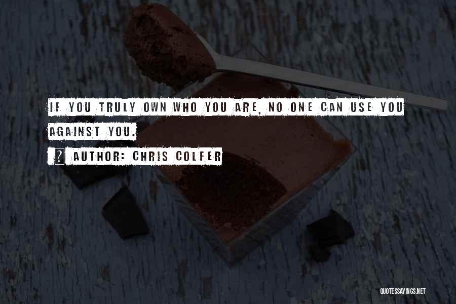 Use Against You Quotes By Chris Colfer