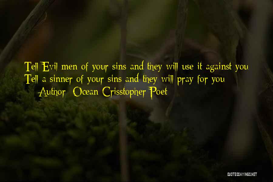 Use Against You Quotes By Ocean Crisstopher Poet