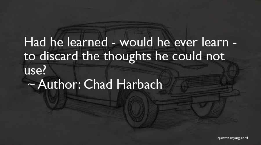 Use And Discard Quotes By Chad Harbach